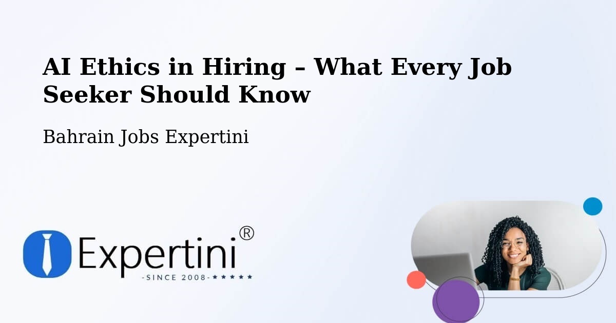 AI Ethics in Recruitment & Hiring – Sitrah - Sitrah, Bahrain Jobs Expertini