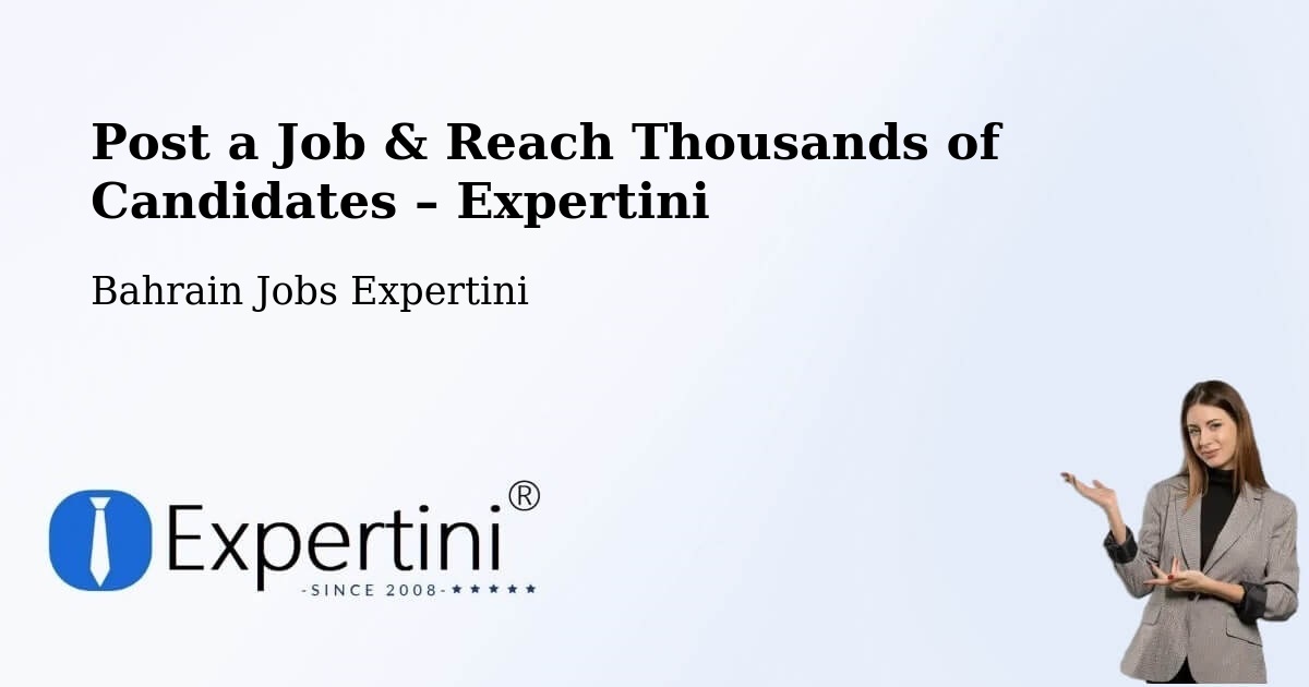 Post a Job in Sitrah – Hire the Right Talent - Sitrah, Bahrain Jobs Expertini