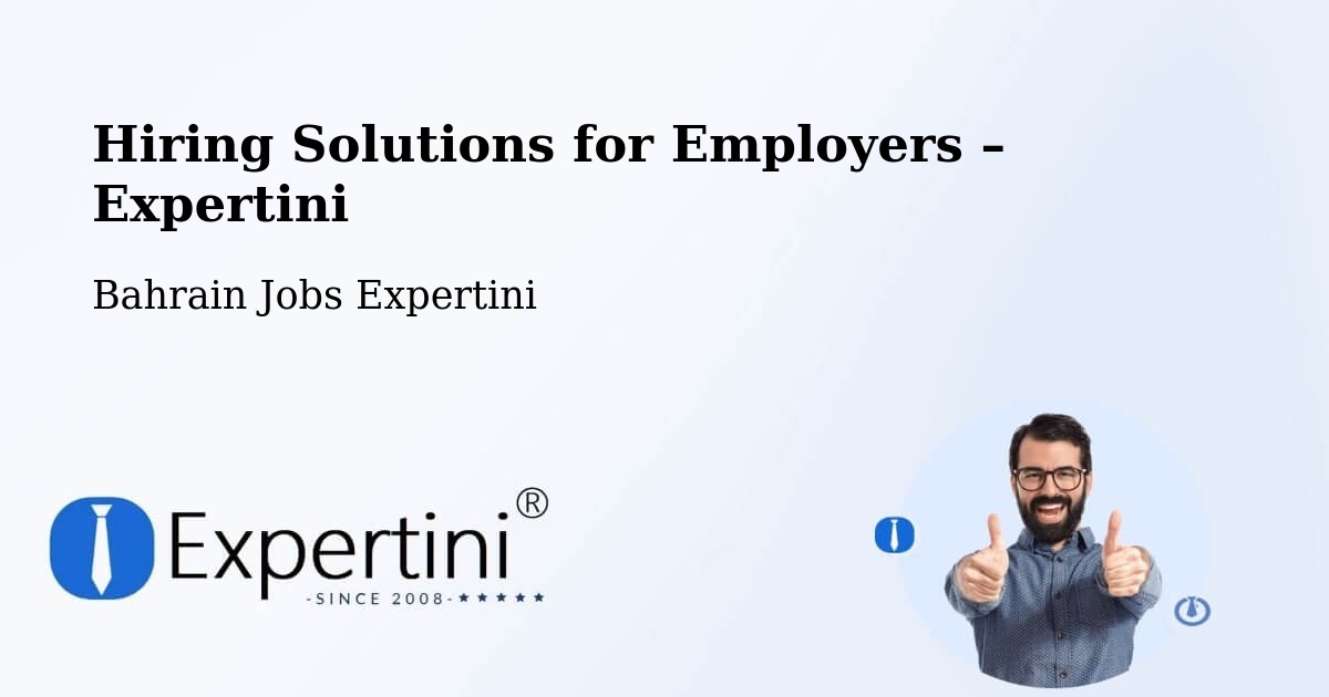 Hiring Solutions for Employers in Sitrah - Sitrah, Bahrain Jobs Expertini