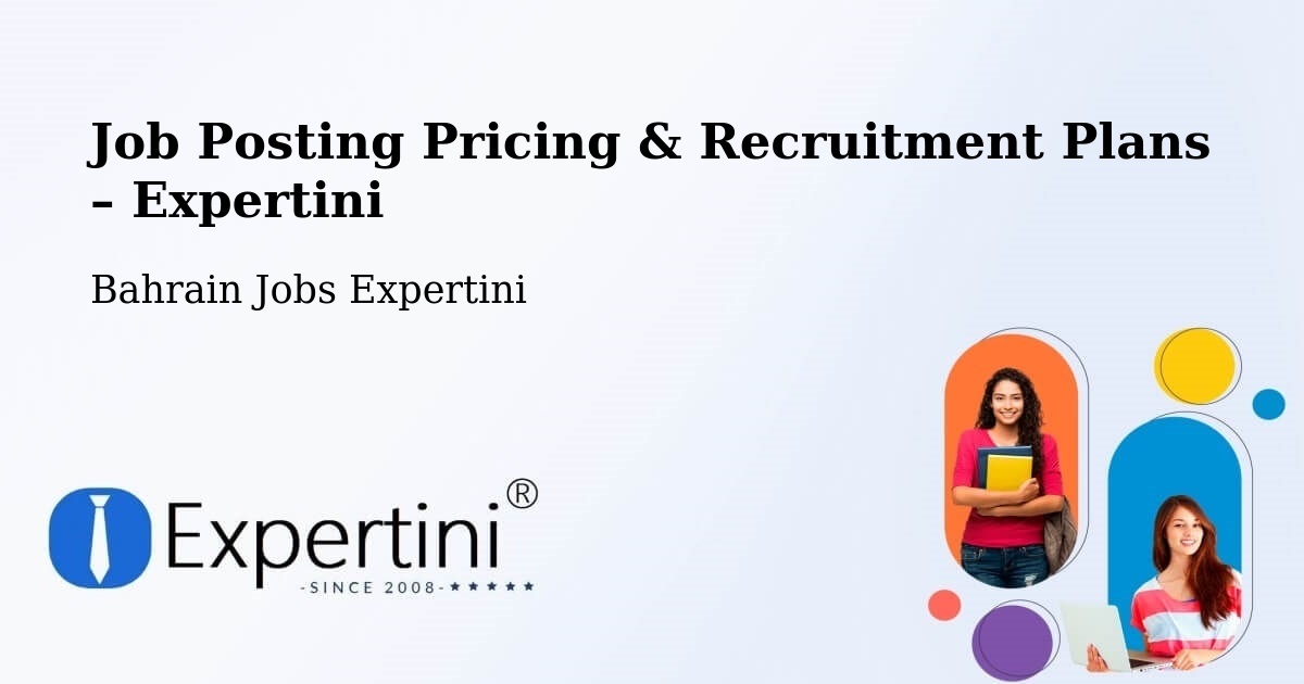 Job Posting Pricing & Recruitment Plans – Sitrah - Sitrah, Bahrain Jobs Expertini